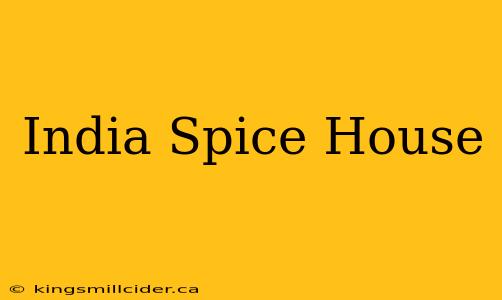 India Spice House