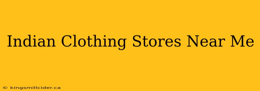 Indian Clothing Stores Near Me