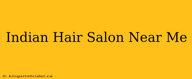 Indian Hair Salon Near Me