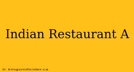 Indian Restaurant A