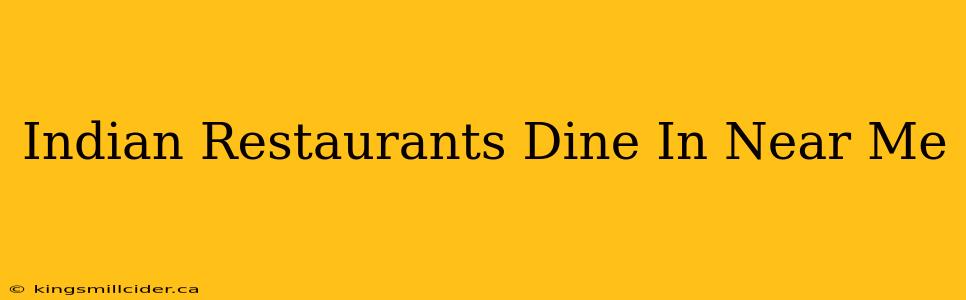 Indian Restaurants Dine In Near Me