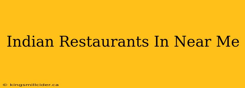 Indian Restaurants In Near Me