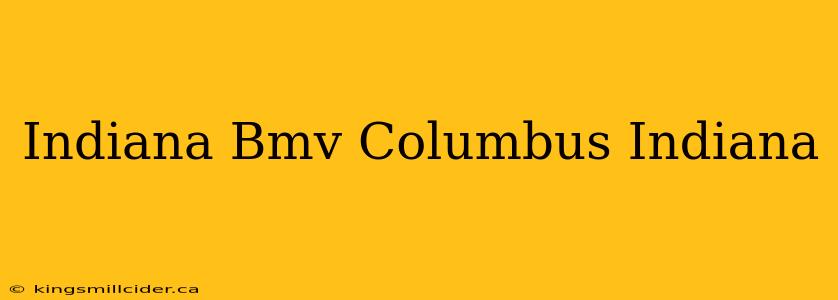 Indiana Bmv Columbus Indiana