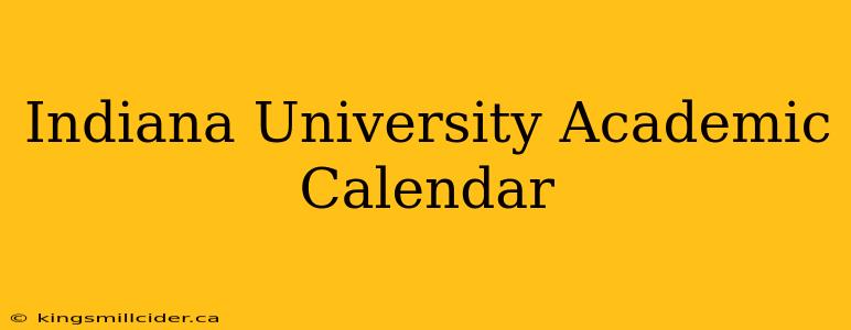 Indiana University Academic Calendar