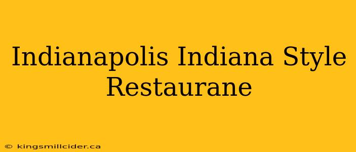 Indianapolis Indiana Style Restaurane