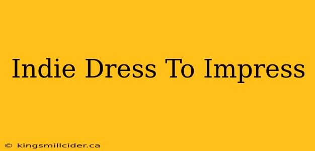 Indie Dress To Impress