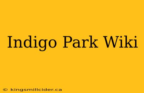 Indigo Park Wiki