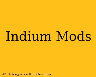 Indium Mods