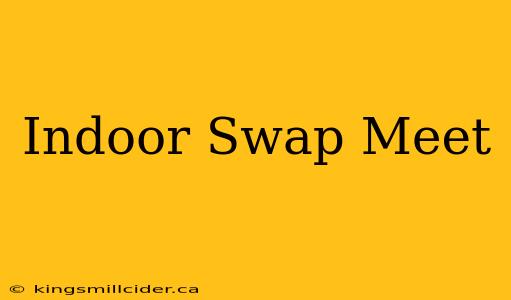 Indoor Swap Meet