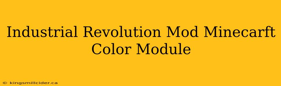 Industrial Revolution Mod Minecarft Color Module