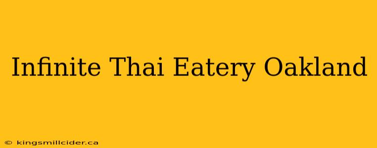 Infinite Thai Eatery Oakland