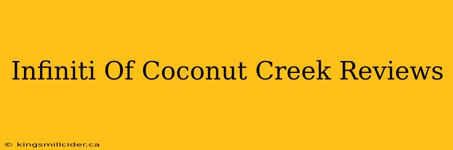 Infiniti Of Coconut Creek Reviews