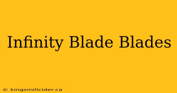 Infinity Blade Blades