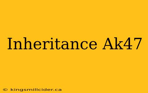 Inheritance Ak47