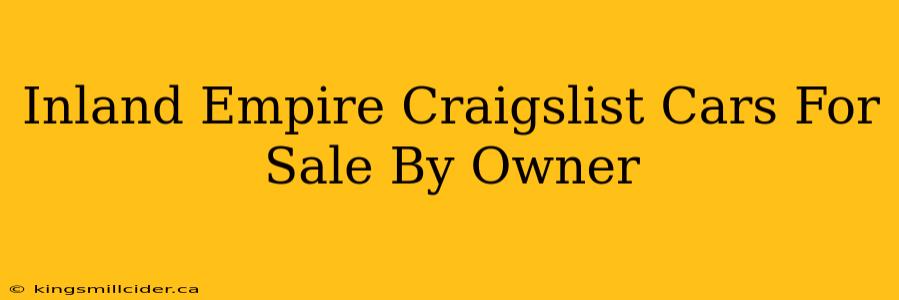 Inland Empire Craigslist Cars For Sale By Owner