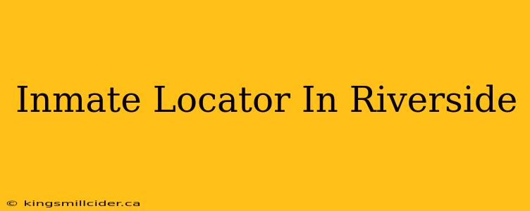 Inmate Locator In Riverside