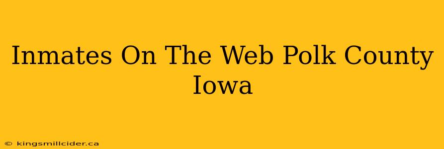 Inmates On The Web Polk County Iowa