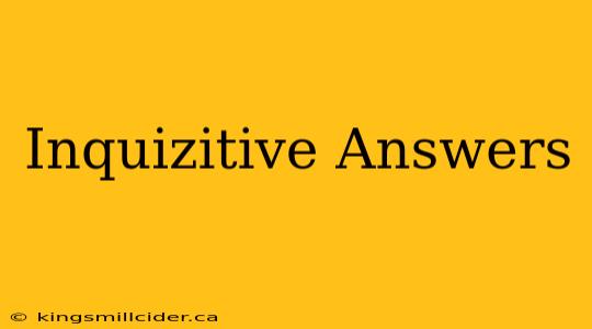 Inquizitive Answers