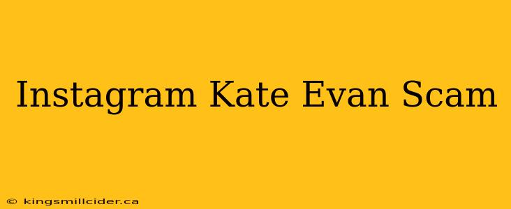 Instagram Kate Evan Scam