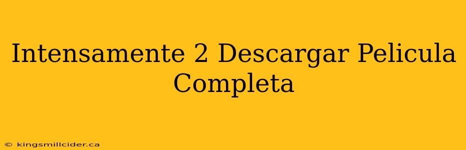 Intensamente 2 Descargar Pelicula Completa