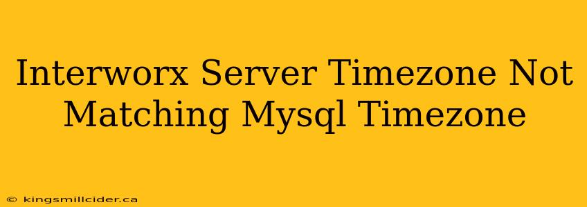 Interworx Server Timezone Not Matching Mysql Timezone