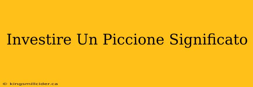 Investire Un Piccione Significato