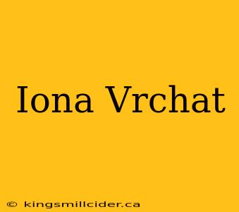 Iona Vrchat