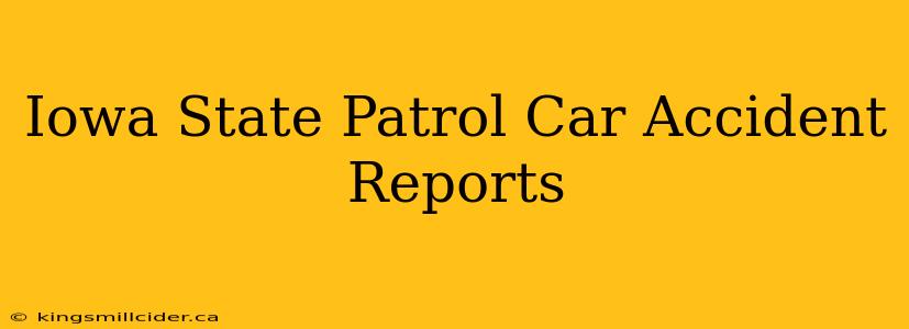 Iowa State Patrol Car Accident Reports