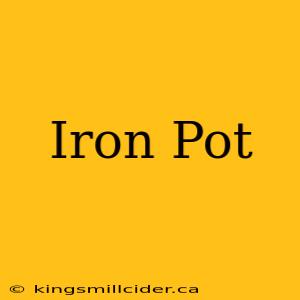 Iron Pot