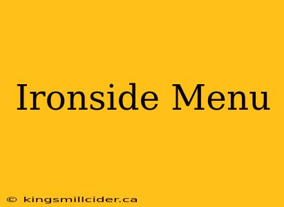 Ironside Menu