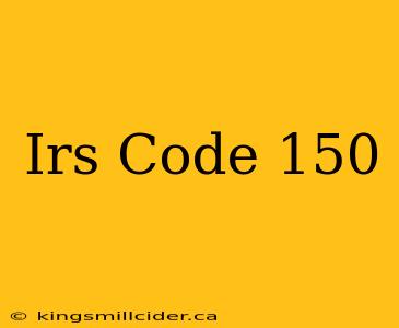 Irs Code 150