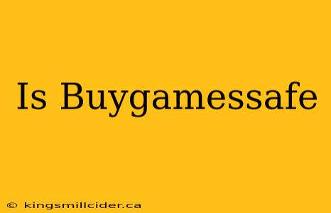 Is Buygamessafe