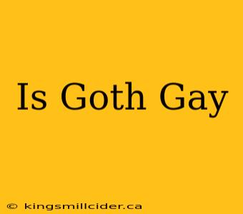 Is Goth Gay