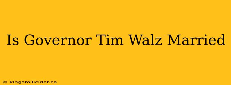 Is Governor Tim Walz Married