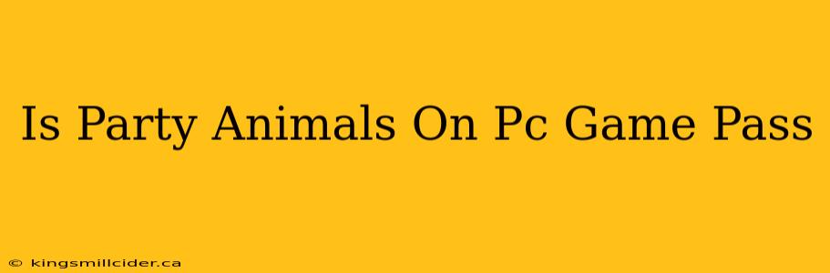 Is Party Animals On Pc Game Pass