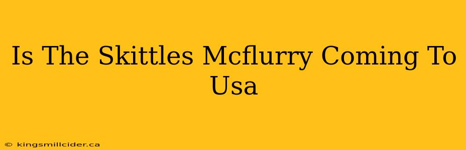 Is The Skittles Mcflurry Coming To Usa