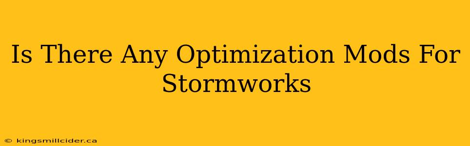 Is There Any Optimization Mods For Stormworks