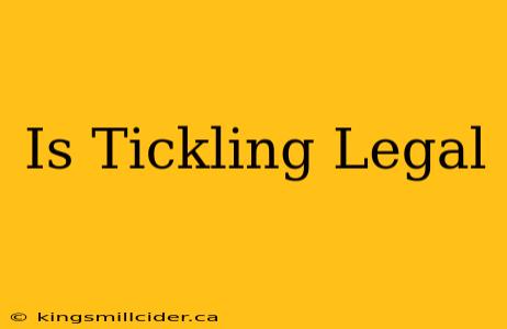 Is Tickling Legal