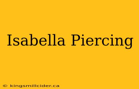 Isabella Piercing