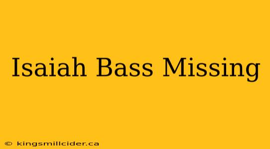 Isaiah Bass Missing