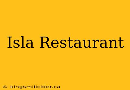 Isla Restaurant