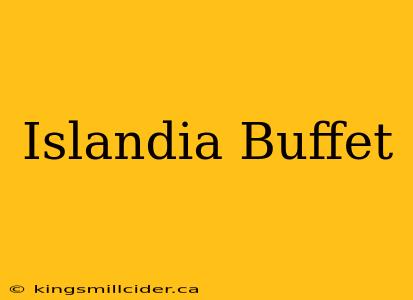 Islandia Buffet