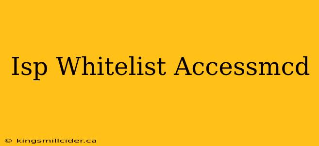 Isp Whitelist Accessmcd