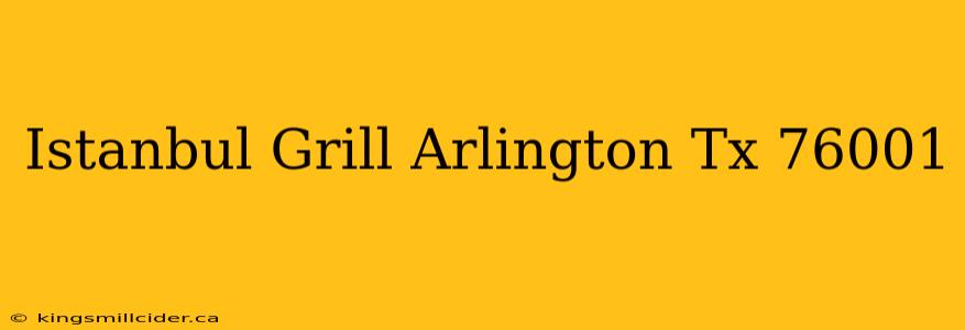 Istanbul Grill Arlington Tx 76001