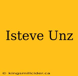 Isteve Unz