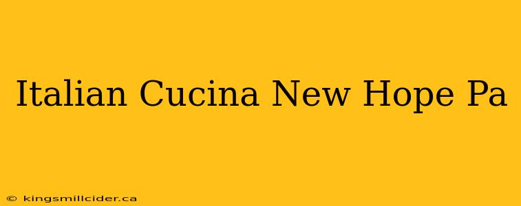 Italian Cucina New Hope Pa