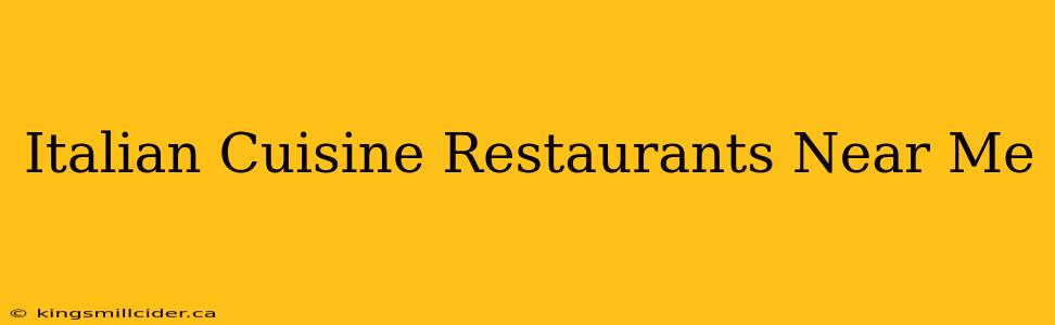 Italian Cuisine Restaurants Near Me