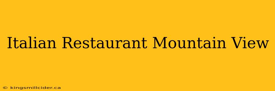 Italian Restaurant Mountain View