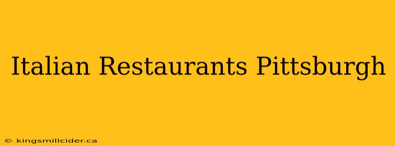 Italian Restaurants Pittsburgh