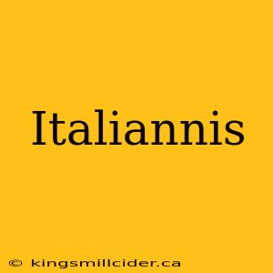 Italiannis